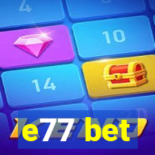e77 bet
